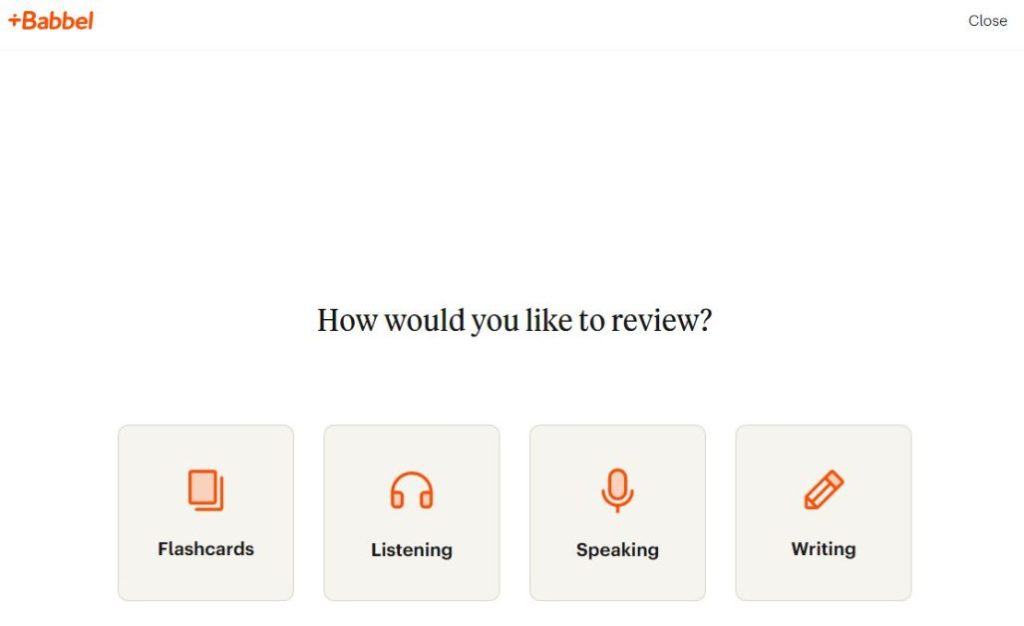 Babbel provides four review activities: flashcards, listening, speaking, and writing.