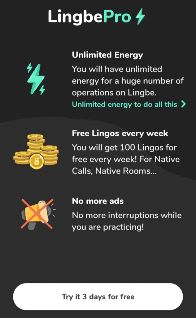 Lingbe Pro is ad-free and offers unlimited Energy, along with 100 Lingos each week.