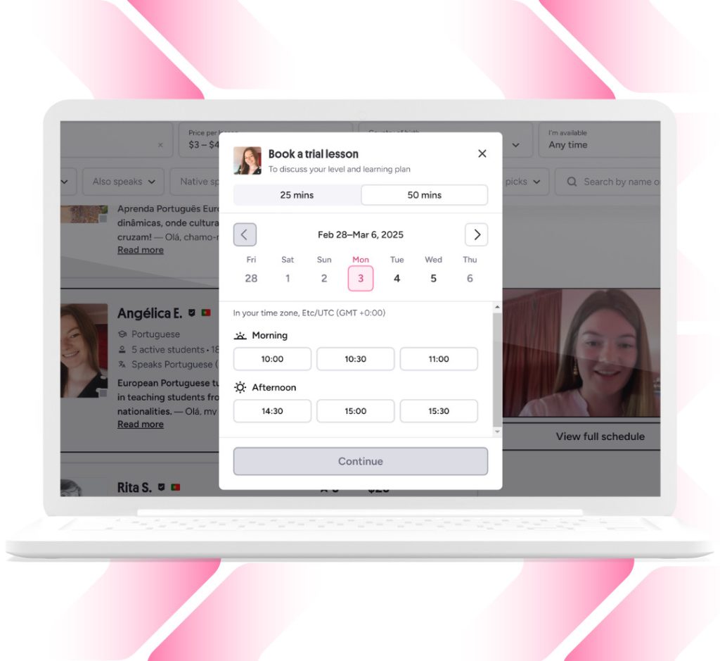 You can book a 25-minute or 50-minute trial lesson and choose your preferred time and date.